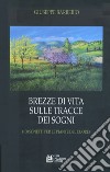 Brezze di vita sulle tracce dei sogni (100 sonetti per le piante del cuore) libro di Barberio Giuseppe