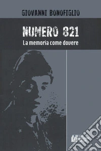 Numero 821. La memoria come dovere libro
