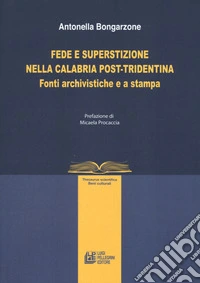 Fede e superstizione nella Calabria post-tridentina. Fonti archivistiche e a stampa