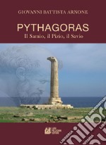 Pythagoras. Il Samio, Il Pizio, Il Savio libro