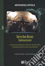 Serra San Bruno Schiovazziuòni. La Regia Arciconfraternita di Maria SS. Dei Sette Dolori e la rappresentazione della lauda medievale