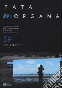 Fata Morgana. Quadrimestrale di cinema e visioni. Vol. 39: Cornici libro