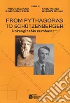 From Pythagoras to Schützenberger. Unimaginable numbers libro