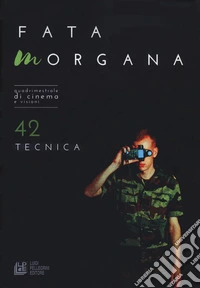 Fata Morgana. Quadrimestrale di cinema e visioni. Vol. 42 libro