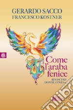 Come l'araba fenice. Rinascere dopo il Covid-19