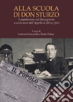 Alla scuola di don Sturzo. Il popolarismo nel Mezzogiorno a cento anni dall'Appello ai liberi e forti libro