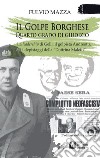 Il Golpe Borghese quarto grado di giudizio... La leadership di Gelli, il «golpista». Andreotti, i depistaggi della «Dottrina Maletti» libro