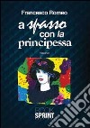 A spasso con la principessa libro di Romeo Francesco