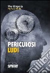 Periculosi ludi libro di The Snipers