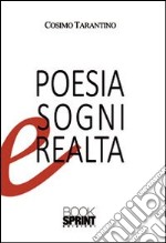 Poesie sogni e realtà libro