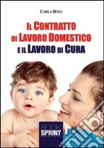 Il contratto di lavoro domestico e il lavoro di cura libro