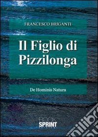 Il figlio di Pizzilonga libro