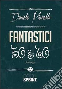 Fantastici '50 & '60