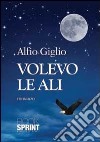 Volevo le ali libro