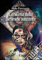 L'enigma della piramide nascente libro