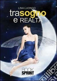 Tra sogno e realtà libro