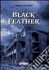 Black feather libro di Vangone Marika