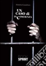 Un caso di incoscienza libro