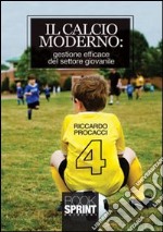 Il calcio moderno. Gestione efficace del settore giovanile