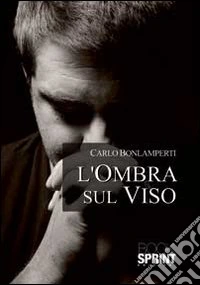 L'ombra sul viso libro