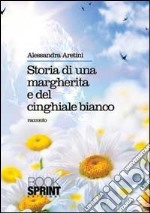 Storia di una margherita e del cinghiale bianco libro