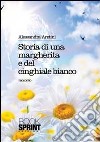 Storia di una margherita e del cinghiale bianco libro