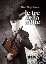 Le Tre della notte libro