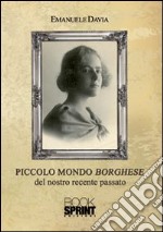 Piccolo mondo borghese del nostro recente passato