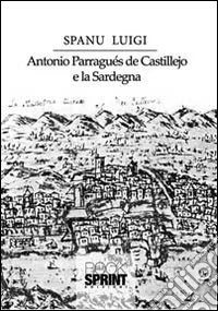 Antonio Parraguès De Castellejo e la Sardegna libro