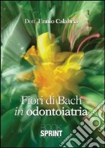 Fiori di Bach in odontoiatria libro