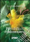 Fiori di Bach in odontoiatria libro