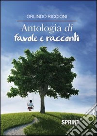 Antologia di favole e racconti libro