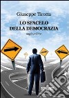 Lo sfacelo della democrazia libro di Tirotta Giuseppe