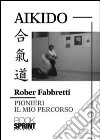 Aikido pionieri. Il mio percorso libro