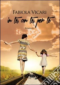 In te, con te per te