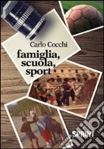 Famiglia, scuola, sport libro