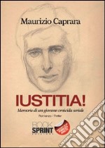 Iustitia! Memorie di un giovane omicida seriale