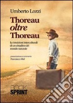 Thoreau oltre Thoreau libro