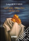 Sull'arte, specchio della vita libro