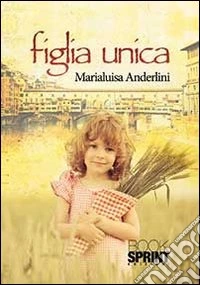 Figlia unica libro