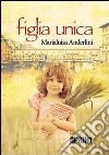 Figlia unica libro