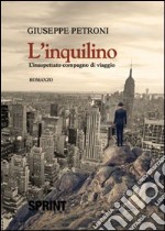 L'inquilino. L'inaspettato compagno di viaggio libro