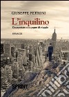 L'inquilino. L'inaspettato compagno di viaggio libro di Petroni Giuseppe