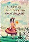 La principessa delle stagioni libro