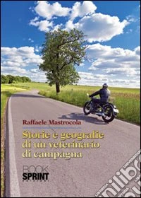 Storie e geografie di un veterinario in campagna libro