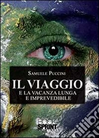 Il viaggio e la vacanza lunga e imprevedibile