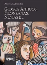 Giocos antigos, filonzanas, nenias e...