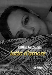 Lotta d'amore libro