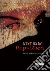 Repulsion. La mia spazzatura poetica libro