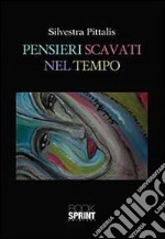 Pensieri scavati nel tempo libro